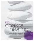 Instant Chakra Healing : Exercises and Guidance for Everyday Wellness - Book