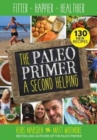 The Paleo Primer: A Second Helping : Fitter, Happier, Healthier - Book