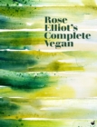 Rose Elliot's Complete Vegan - Book
