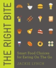 The Right Bite : Smart Food Choices for Eating On The Go - Book