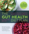 The Gut Health Diet Plan : Recipes to Restore Digestive Health and Boost Wellbeing - Book