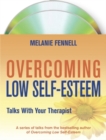 Overcoming Low Self-esteem: Talks with Your Therapist - Book