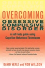 Overcoming Obsessive Compulsive Disorder : A self-help guide using cognitive behavioural techniques - Book