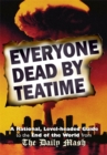 Everyone Dead by Teatime: A Rational, Level-headed Guide to the End of the World from the Daily Mash - Book