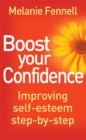 Boost Your Confidence : Improving Self-Esteem Step-By-Step - Book
