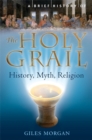 A Brief History of the Holy Grail : The Legendary Quest - Book