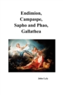 Endimion, Campaspe, Sapho and Phao, Gallathea - Book