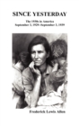 Since Yesterday : The Nineteen-Thirties In America; September 3, 1929-September 3, 1939 - Book