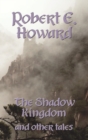 The Shadow Kingdom and Other Tales - Book