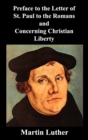 Preface to the Letter of St. Paul to the Romans and Concerning Christian Liberty - Book