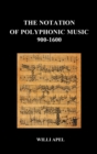 The Notation Of Polyphonic Music 900 1600 (Hardback) - Book