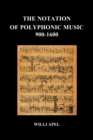 The Notation of Polyphonic Music 900 1600 - Book
