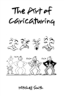 The Art of Caricaturing, : A Series of Lessons Covering All Branches of the Art of Caricaturing - Book