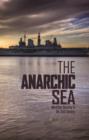The Anarchic Sea : Maritime Security in the Twenty-First Century - Book