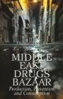 Middle East Drugs Bazaar : Production, Prevention and Consumption - Book
