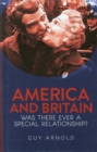 America and Britain : Was There Ever A Special Relationship? - Book