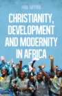 Christianity, Development and Modernity in Africa - Book