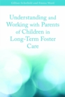 Understanding and Working with Parents of Children in Long-Term Foster Care - Book