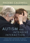 Autism and Intensive Interaction : Using Body Language to Reach Children on the Autistic Spectrum - Book