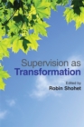 Supervision as Transformation : A Passion for Learning - Book