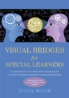 Visual Bridges for Special Learners : A Complete Resource of 32 Differentiated Learning Activities for People with Moderate Learning and Communication Disabilities - Book