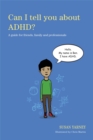 Can I tell you about ADHD? : A guide for friends, family and professionals - Book