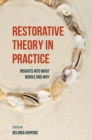 Restorative Theory in Practice : Insights into What Works and Why - Book