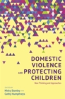 Domestic Violence and Protecting Children : New Thinking and Approaches - Book