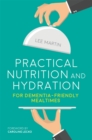 Practical Nutrition and Hydration for Dementia-Friendly Mealtimes - Book