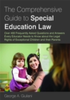 The Comprehensive Guide to Special Education Law : Over 400 Frequently Asked Questions and Answers Every Educator Needs to Know About the Legal Rights of Exceptional Children and Their Parents - Book