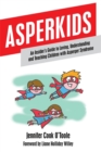 Asperkids : An Insider's Guide to Loving, Understanding and Teaching Children with Asperger Syndrome - Book