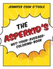 The Asperkid's Not-Your-Average-Coloring-Book - Book