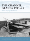 The Channel Islands 1941–45 : Hitler'S Impregnable Fortress - eBook