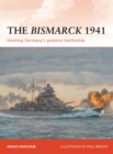 The Bismarck 1941 : Hunting Germany s greatest battleship - eBook