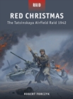 Red Christmas : The Tatsinskaya Airfield Raid 1942 - Book