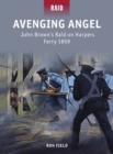 Avenging Angel : John Brown’s Raid on Harpers Ferry 1859 - eBook