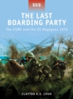 The Last Boarding Party : The USMC and the SS Mayaguez 1975 - eBook