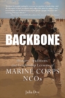 Backbone : History, Traditions, and Leadership Lessons of Marine Corps NCOs - eBook