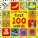 First 100 Words : First 100 Lift the Flap - Book