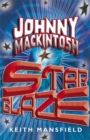 Johnny Mackintosh: Star Blaze : Book 2 - Book
