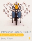 Introducing Cultural Studies : Learning through Practice - eBook