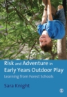 Risk & Adventure in Early Years Outdoor Play : Learning from Forest Schools - Book