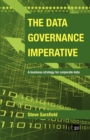 The Data Governance Imperative : A Business Strategy for Corporate Data - Book