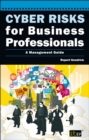 Cyber Risks for Business Professionals : A Management Guide - Book