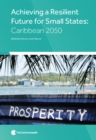 Achieving a Resilient Future for Small States : Caribbean 2050 - Book