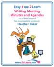 Writing Meeting Minutes and Agendas;  Taking Notes of Meetings, Sample Minutes and Agendas, Ideas for Formats and Templates : Minute Taking Training with Lots of Examples and Exercises - Book