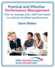 Practical and Effective Performance Management - How Excellent Leaders Manage and Improve Their Staff, Employees and Teams by Evaluation, Appraisal and Leadership for Top Performance and Career Develo - Book