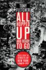 All Hopped Up and Ready to Go: : Music from the Streets of New York 1927 - 1977 - Book