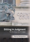 Sitting in Judgment : The Working Lives of Judges - Book
