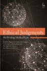 Ethical Judgments : Re-Writing Medical Law - Book